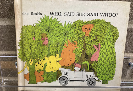 Book cover: Who, Said, Sue, Said Whoo? by Ellen Raskin