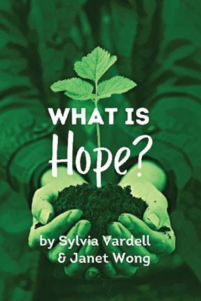 Book cover: What is Hope by Sylvia Vardell and Janet Wong (Pomelo Books, 2023).