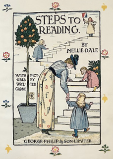 Book cover: Steps to Reading by Nellie Dale (George Philip & Son Limited, 1895).