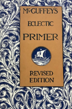 Book cover: William Holmes McGuffey, The New McGuffey First Reader, Uniform Title: First Eclectic Reader (New York: American Book Co., 1901).