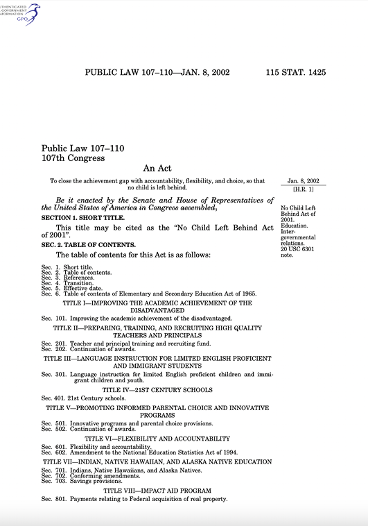Figure 6. Screenshot of the No Child Left Behind Act of 2001. Source: “H.R.1—107th Congress (2001-2002): No Child Left Behind Act of 2001.” Congress.gov, Library of Congress, 8 January 2002, https://www.congress.gov/bill/107th-congress/house-bill/1/text.